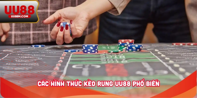 Kèo Rung UU88 - Hình Thức Cá Độ Hấp Dẫn Khi Chơi Thể Thao 2 Các hình thức Kèo rung UU88 phổ biến