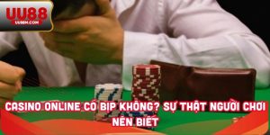 Casino Online Có Bịp Không? Sự Thật Người Chơi Nên Biết 3 Casino Online Có Bịp Không? Sự Thật Người Chơi Nên Biết