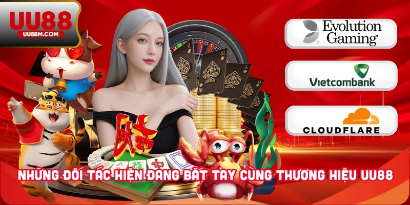 Những đối tác hiện đang bắt tay cùng thương hiệu UU88