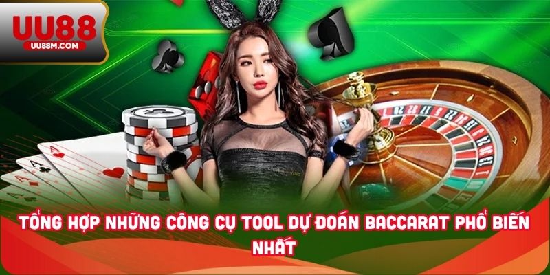 Tool Dự Đoán Baccarat - Công Cụ Giúp Bạn Thắng Lớn 2025 3 Tổng hợp những công cụ tool dự đoán Baccarat phổ biến nhất