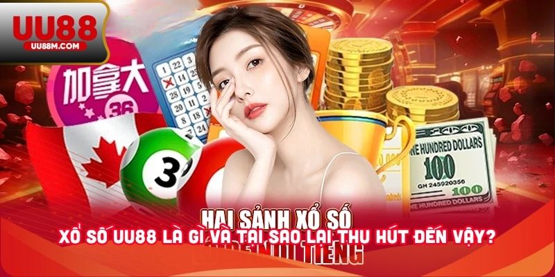 Xổ Số UU88 2 Xổ số UU88 là gì và tại sao lại thu hút đến vậy?